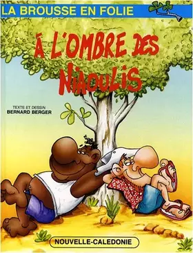 Couverture du produit · La brousse en folie, Tome 6 : A l'ombre des niaoulis
