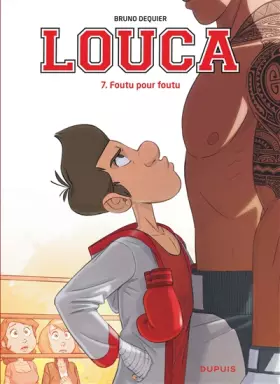 Couverture du produit · Louca - tome 7 - Foutu pour foutu