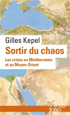 Couverture du produit · Sortir du chaos: Les crises en Méditerranée et au Moyen-Orient