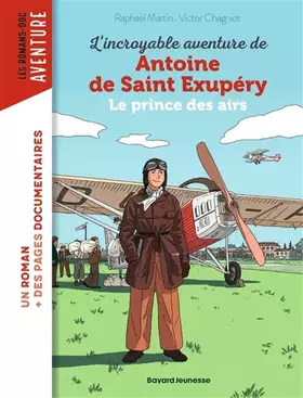 Couverture du produit · L'incroyable destin d'Antoine de Saint-Exupéry, le prince des airs