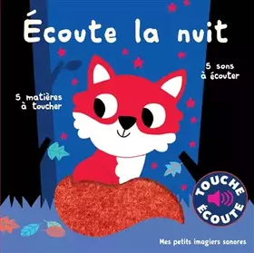 Couverture du produit · Ecoute la nuit - Mes petits imagiers sonores Touche & Ecoute - Dès 1 an