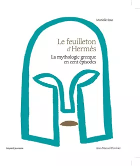 Couverture du produit · Le Feuilleton d'Hermès : La mythologie grecque en cent épisodes