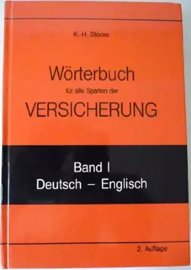 Couverture du produit · Wörterbuch für alle Sparten der Versicherung. Band 1 Deutsch-Englisch