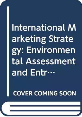 Couverture du produit · International Marketing Strategy: Environmental Assessment and Entry Strategies