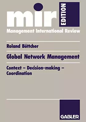 Couverture du produit · Global Network Management: Context - Decision - Making - Coordination (mir-Edition)
