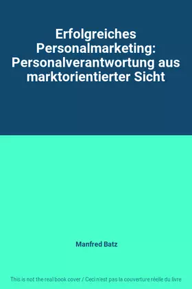 Couverture du produit · Erfolgreiches Personalmarketing: Personalverantwortung aus marktorientierter Sicht
