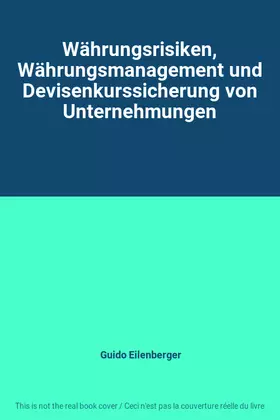 Couverture du produit · Währungsrisiken, Währungsmanagement und Devisenkurssicherung von Unternehmungen