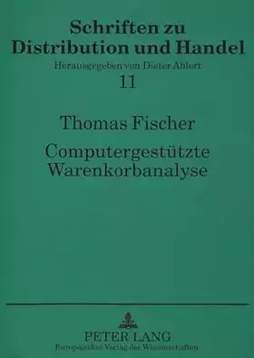 Couverture du produit · Computergestützte Warenkorbanalyse: - dargestellt auf der Grundlage von Scanningdaten des Lebensmitteleinzelhandels unter beson