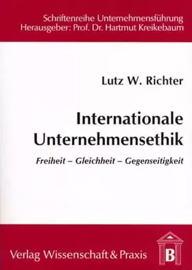 Couverture du produit · Internationale Unternehmensethik.: Freiheit – Gleichheit – Gerechtigkeit. (Schriftenreihe Unternehmensführung)