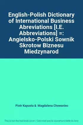 Couverture du produit · English-Polish Dictionary of International Business Abreviations [I.E. Abbreviations] : Angielsko-Polski Sownik Skrotow Biznesu