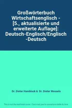 Couverture du produit · Großwörterbuch Wirtschaftsenglisch - [5., aktualisierte und erweiterte Auflage]: Deutsch-Englisch/Englisch-Deutsch