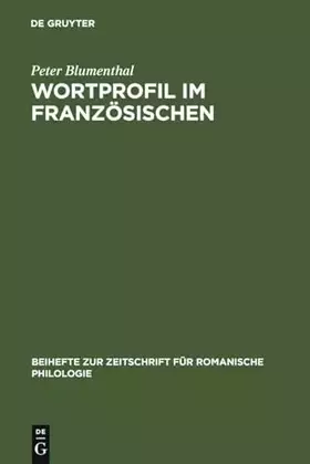 Couverture du produit · Wortprofil im Französischen (Beihefte zur Zeitschrift für romanische Philologie, 332, Band 332)