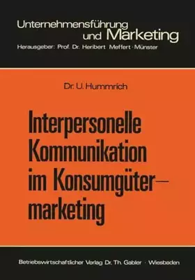 Couverture du produit · Interpersonelle Kommunikation im Konsumgütermarketing: Erklärungsansätze Und Steuerungsmöglichkeiten (Schriftenreihe Unternehme
