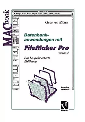 Couverture du produit · Datenbankanwendungen mit FileMaker Pro Version 2: Eine beispielorientierte Einführung Inklusive Version 2.1 (MACbook)