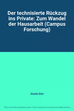 Couverture du produit · Der technisierte Rückzug ins Private: Zum Wandel der Hausarbeit (Campus Forschung)