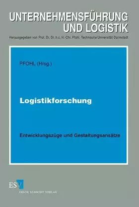 Couverture du produit · Logistikforschung: Entwicklungszüge und Gestaltungsansätze (Unternehmensführung und Logistik)