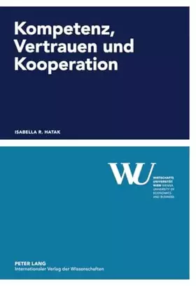 Couverture du produit · Kompetenz, Vertrauen und Kooperation: Eine experimentelle Studie (Forschungsergebnisse der Wirtschaftsuniversität Wien, Band 50