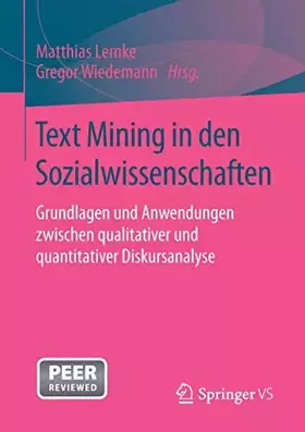 Couverture du produit · Text Mining in den Sozialwissenschaften: Grundlagen und Anwendungen zwischen qualitativer und quantitativer Diskursanalyse