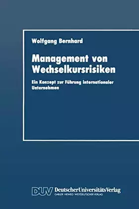 Couverture du produit · Management von Wechselkursrisiken: Ein Konzept zur Führung internationaler Unternehmen (DUV Wirtschaftswissenschaft)