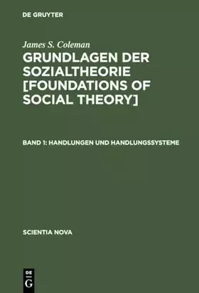 Couverture du produit · Grundlagen der Sozialtheorie, in 3 Bdn., Bd.1, Handlungen und Handlungssysteme (Scientia Nova)