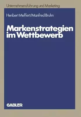 Couverture du produit · Markenstrategien im Wettbewerb (Schriftenreihe Unternehmensfeuhrung und Marketing) (German Edition): Empirische Untersuchungen 