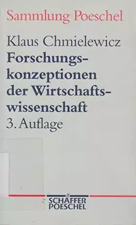 Couverture du produit · Sammlung Poeschel, Bd.92, Forschungskonzeptionen der Wirtschaftswissenschaft