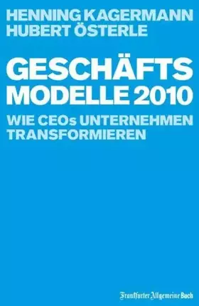 Couverture du produit · Geschäftsmodelle 2010: Wie CEOs Unternehmen transformieren