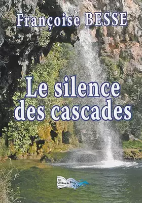Couverture du produit · Le silence des cascades