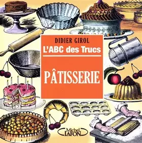 Couverture du produit · L'ABC DES TRUCS - PATISSERIE