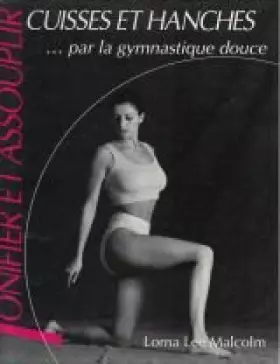 Couverture du produit · Tonifier et assouplir cuisses et hanches par la gymnastique douce