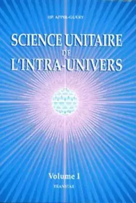 Couverture du produit · Science unitaire de l'intra-univers, tome 1
