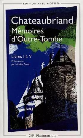 Couverture du produit · Mémoires d'Outre-Tombe : Livres 1 à 5