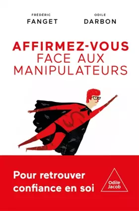 Couverture du produit · Affirmez-vous face aux manipulateurs: Pour retrouver confiance en soi