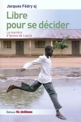 Couverture du produit · Libre pour se décider. La manière d'Ignace de Loyola