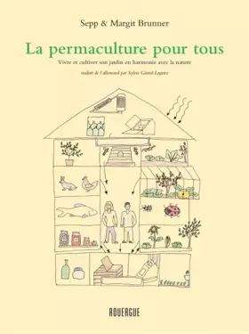 Couverture du produit · La permaculture pour tous: Vivre et cultiver son jardin en harmonie avec la nature