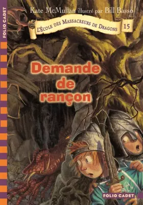 Couverture du produit · L'École des Massacreurs de Dragons, 15 : Demande de rançon