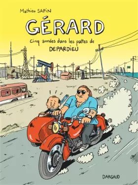 Couverture du produit · Gérard, cinq années dans les pattes de Depardieu - tome 0 - Gérard, cinq années dans les pattes de Depardieu