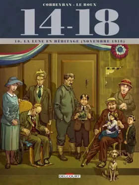 Couverture du produit · 14 - 18 T10: La Lune en héritage (novembre 1918)