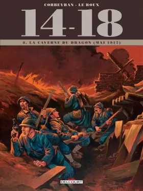 Couverture du produit · 14 - 18 T08: La Caverne du dragon (juin 1917)