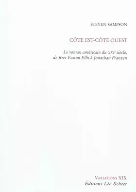 Couverture du produit · Côte est - Côte ouest : Le roman américain du XXIe siècle de Bret Easton Ellis à Jonathan Franzen