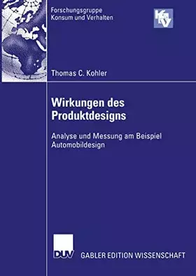Couverture du produit · Wirkungen des Produktdesigns: Analyse und Messung am Beispiel Automobildesign (Forschungsgruppe Konsum und Verhalten)