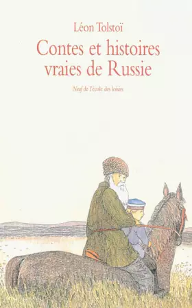Couverture du produit · Contes et histoires vraies de Russie. Choix de textes extraits des " Quatre Livres de Lecture", 1869 - 1872