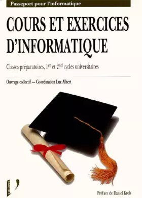 Couverture du produit · Cours et exercices d'informatique : Classes préparatoires, 1er et 2nd cycles universitaires