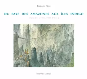 Couverture du produit · Atlas des géographes d'Orbae, tome 1 : Du pays des amazones aux îles Indigo