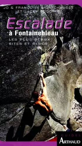 Couverture du produit · Escalade à Fontainebleau: Les plus beaux sites et blocs
