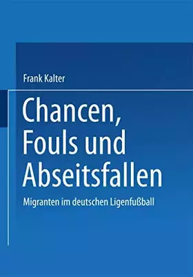 Couverture du produit · Chancen, Fouls und Abseitsfallen. Migranten im deutschen Ligenfussball: Migranten im deutschen Ligenfußball