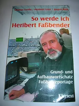 Couverture du produit · So werde ich Heribert Fassbender: Grund- und Aufbauwortschatz Fussball-Deutsch