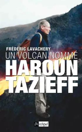 Couverture du produit · Un volcan nommé Haroun Tazieff
