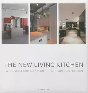Couverture du produit · The new living kitchen: la nouvelle cuisine a vivre / de nieuwe leefkeuken