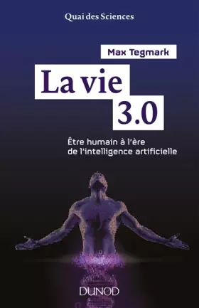 Couverture du produit · La vie 3.0 - Etre humain à l'ère de l'intelligence artificielle: Etre humain à l'ère de l'intelligence artificielle